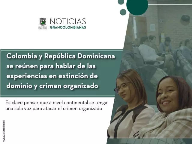Colombia y República Dominicana se reúnen para hablar de las experiencias en extinción de dominio y crimen organizado